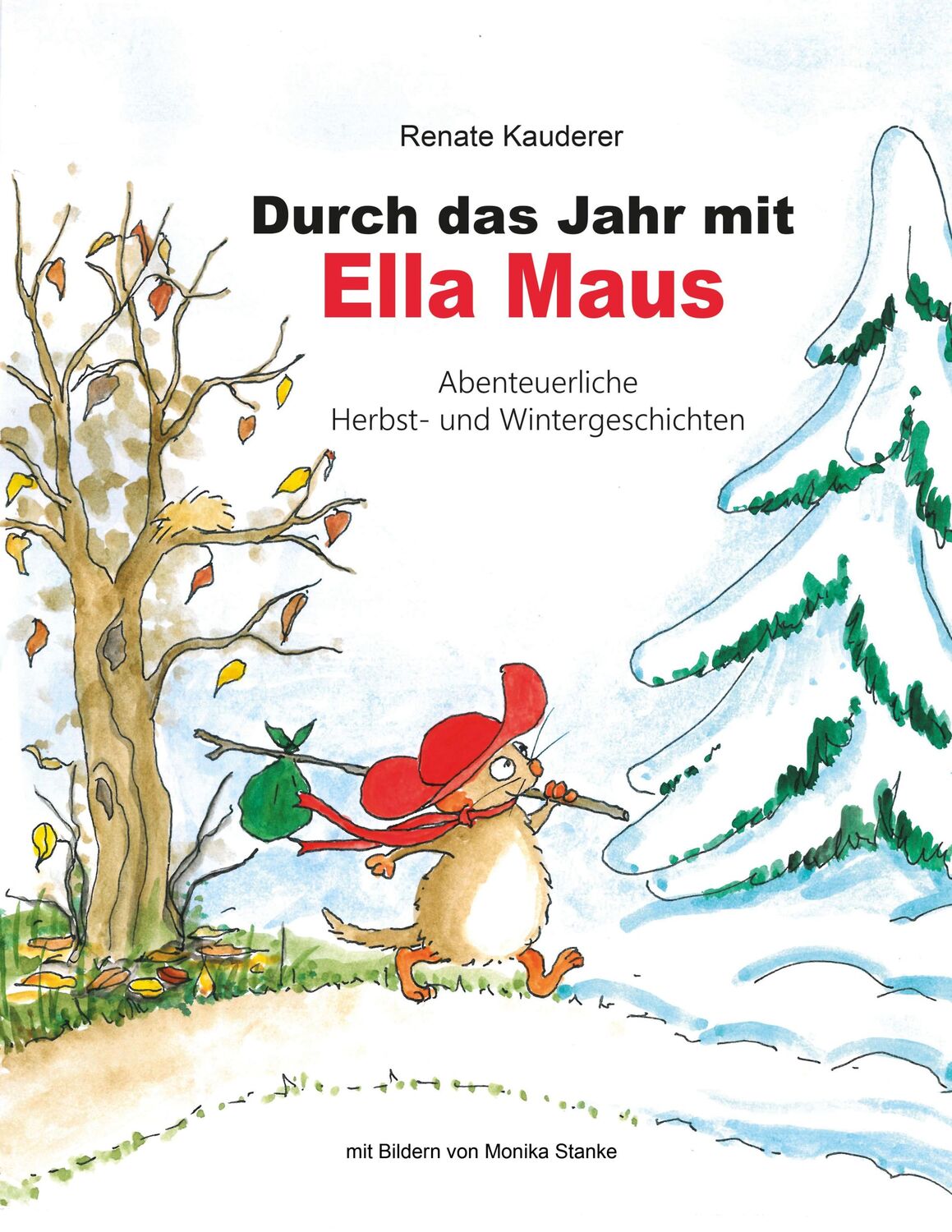 Cover: 9783903163140 | Durch das Jahr mit Ella Maus | Renate Kauderer | Buch | Deutsch | 2020