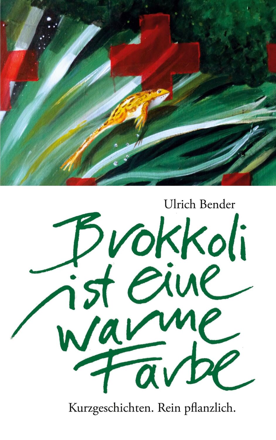 Cover: 9783757861483 | Brokkoli ist eine warme Farbe | Kurzgeschichten. Rein pflanzlich.