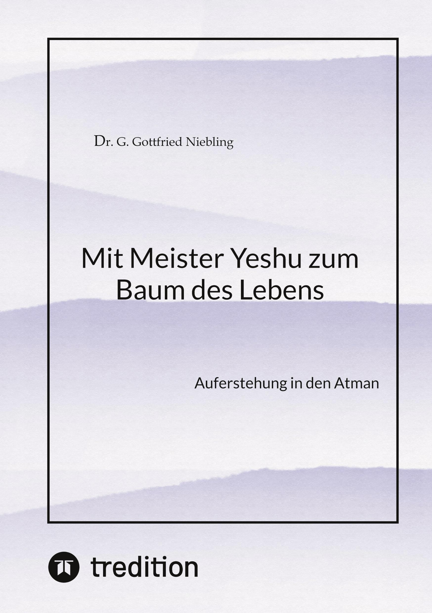 Cover: 9783347800199 | Mit Meister Yeshu zum Baum des Lebens | Auferstehung in den Atman