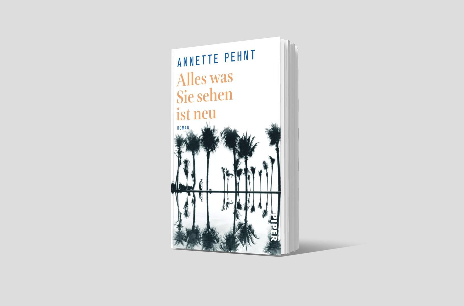 Bild: 9783492319645 | Alles was Sie sehen ist neu | Annette Pehnt | Taschenbuch | 192 S.