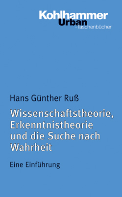 Cover: 9783170181908 | Wissenschaftstheorie, Erkenntnistheorie und die Suche nach Wahrheit