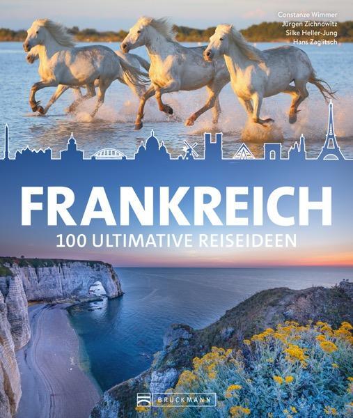 Cover: 9783734330124 | Frankreich | 300 ultimative Reiseideen | Constanze Wimmer (u. a.)