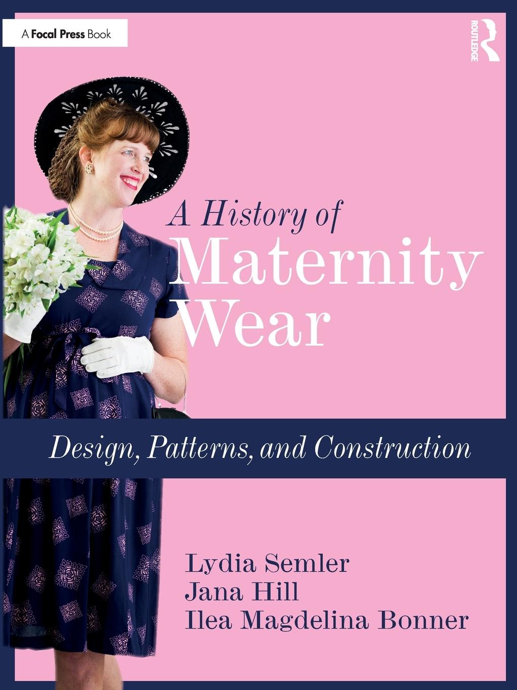 Cover: 9781032440842 | A History of Maternity Wear | Design, Patterns, and Construction