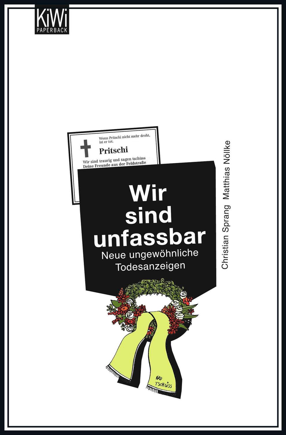 Cover: 9783462042498 | Wir sind unfassbar | Neue ungewöhliche Todesanzeigen. Aus die Maus 2