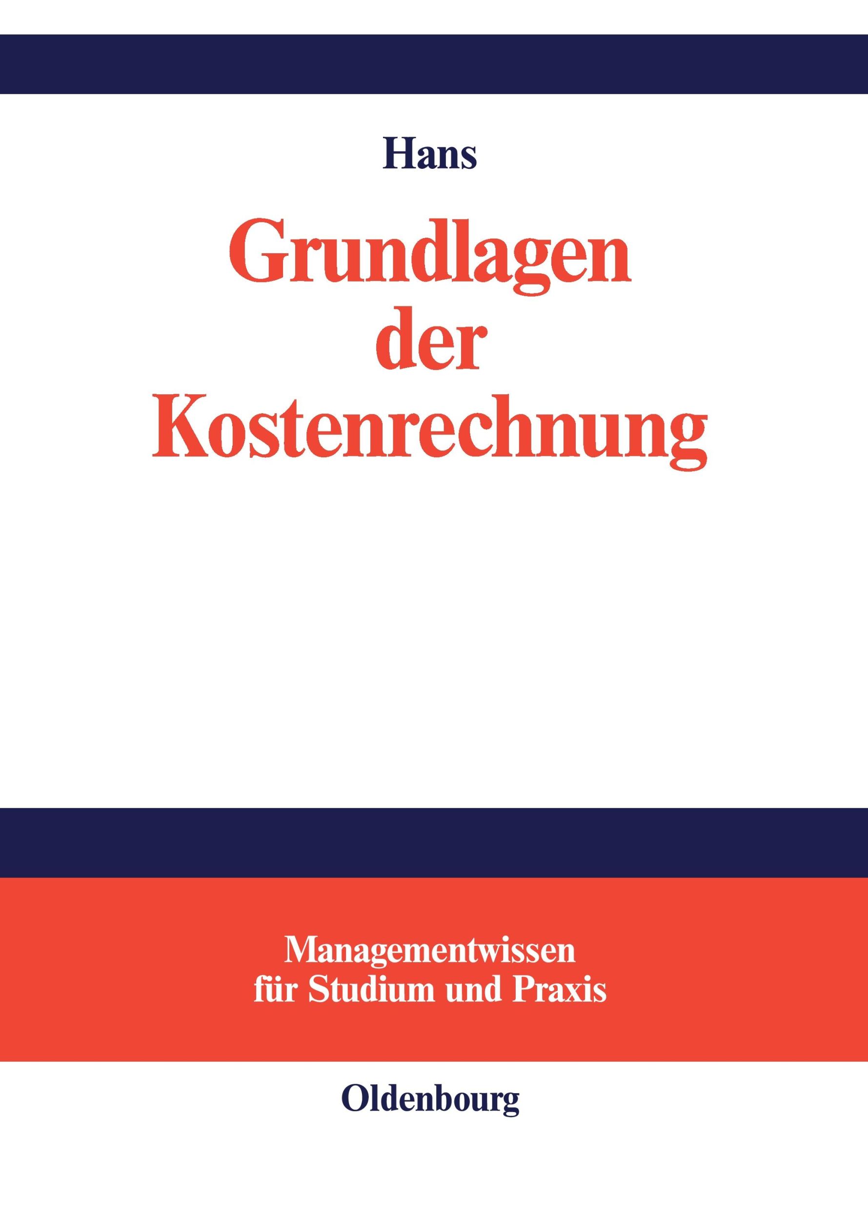 Cover: 9783486247947 | Grundlagen der Kostenrechnung | Lothar Hans | Buch | X | Deutsch