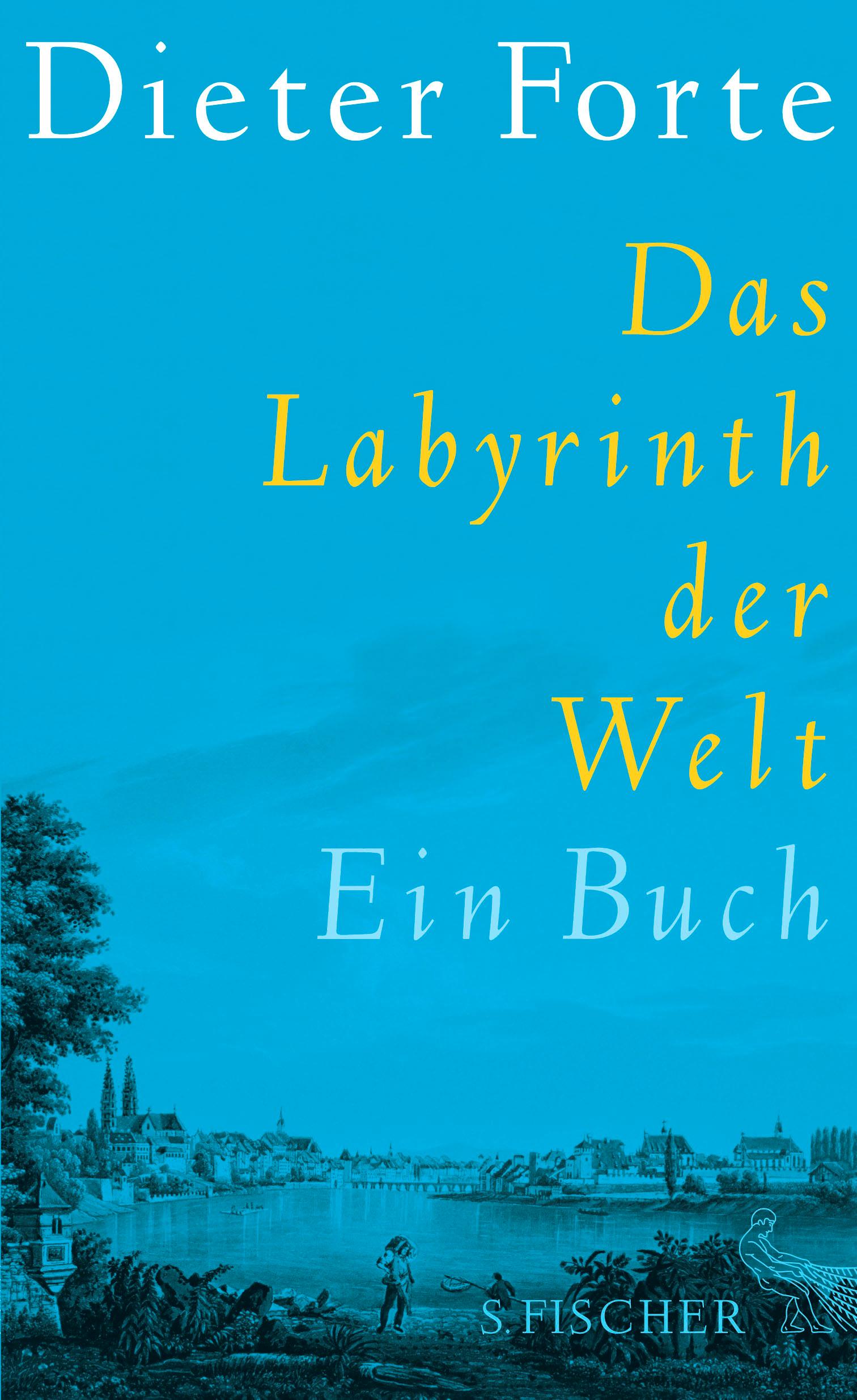 Cover: 9783100221186 | Das Labyrinth der Welt | Ein Buch | Dieter Forte | Buch | 264 S.