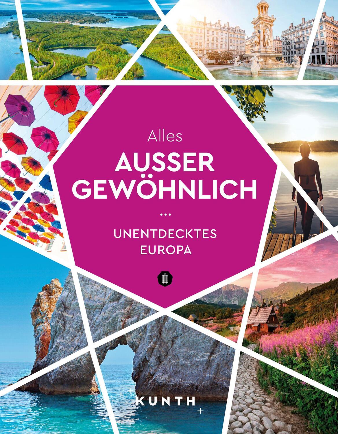 Cover: 9783969651339 | KUNTH Alles außer gewöhnlich | Unentdecktes Europa | Buch | 304 S.