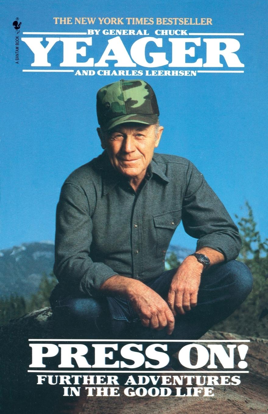 Cover: 9780553763294 | Press On! | Further Adventures in the Good Life | Chuck Yeager (u. a.)