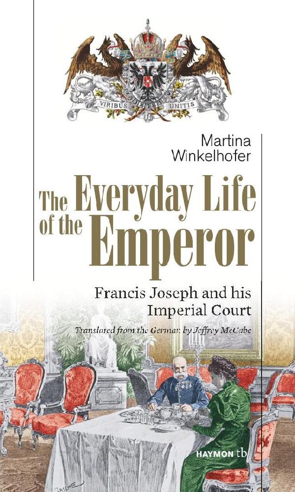 Cover: 9783852189277 | The Everyday Life of the Emperor | Martina Winkelhofer | Taschenbuch