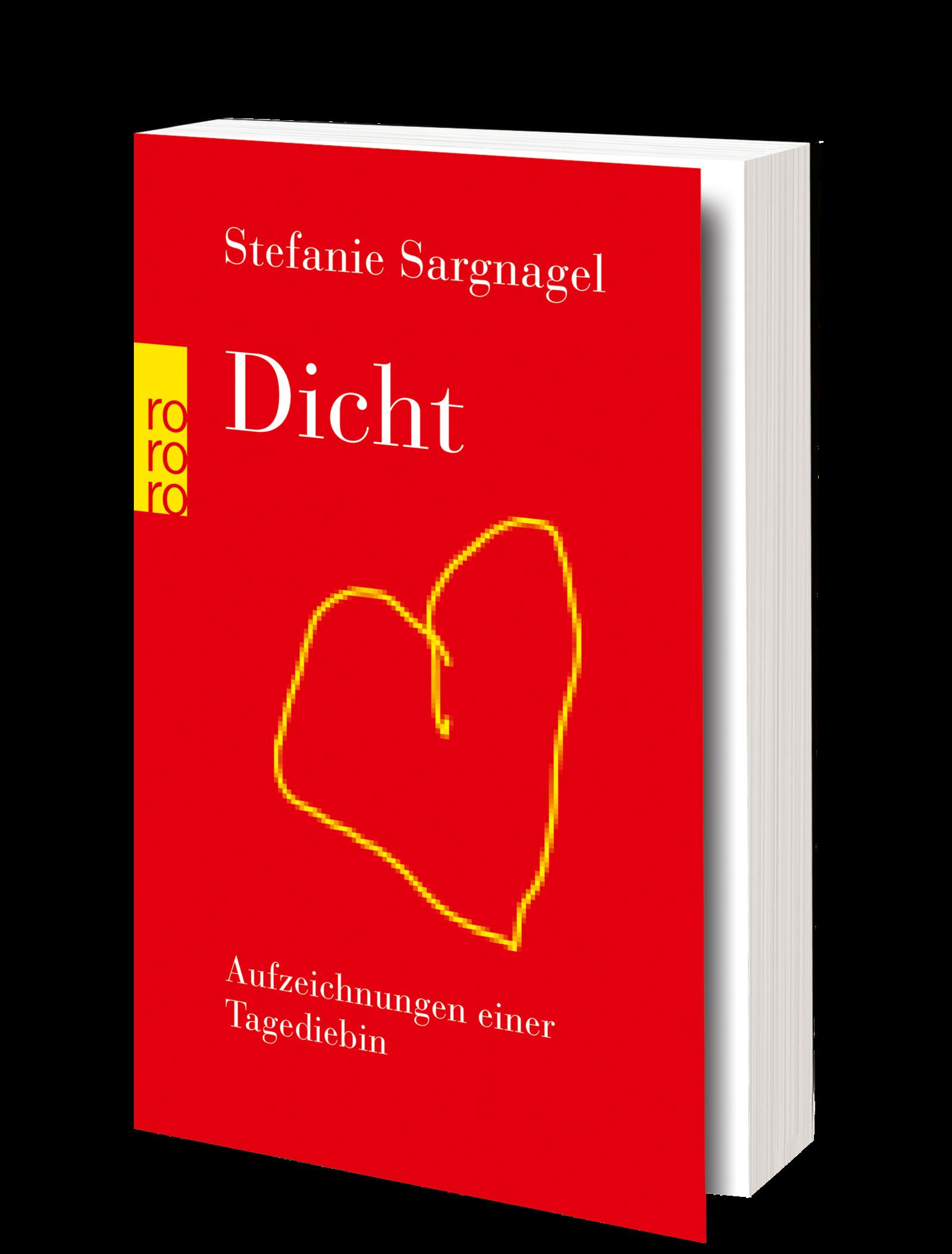 Bild: 9783499274831 | Dicht | Aufzeichnungen einer Tagediebin | Stefanie Sargnagel | Buch