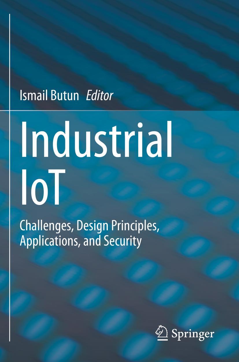 Cover: 9783030425029 | Industrial IoT | Ismail Butun | Taschenbuch | xxi | Englisch | 2021