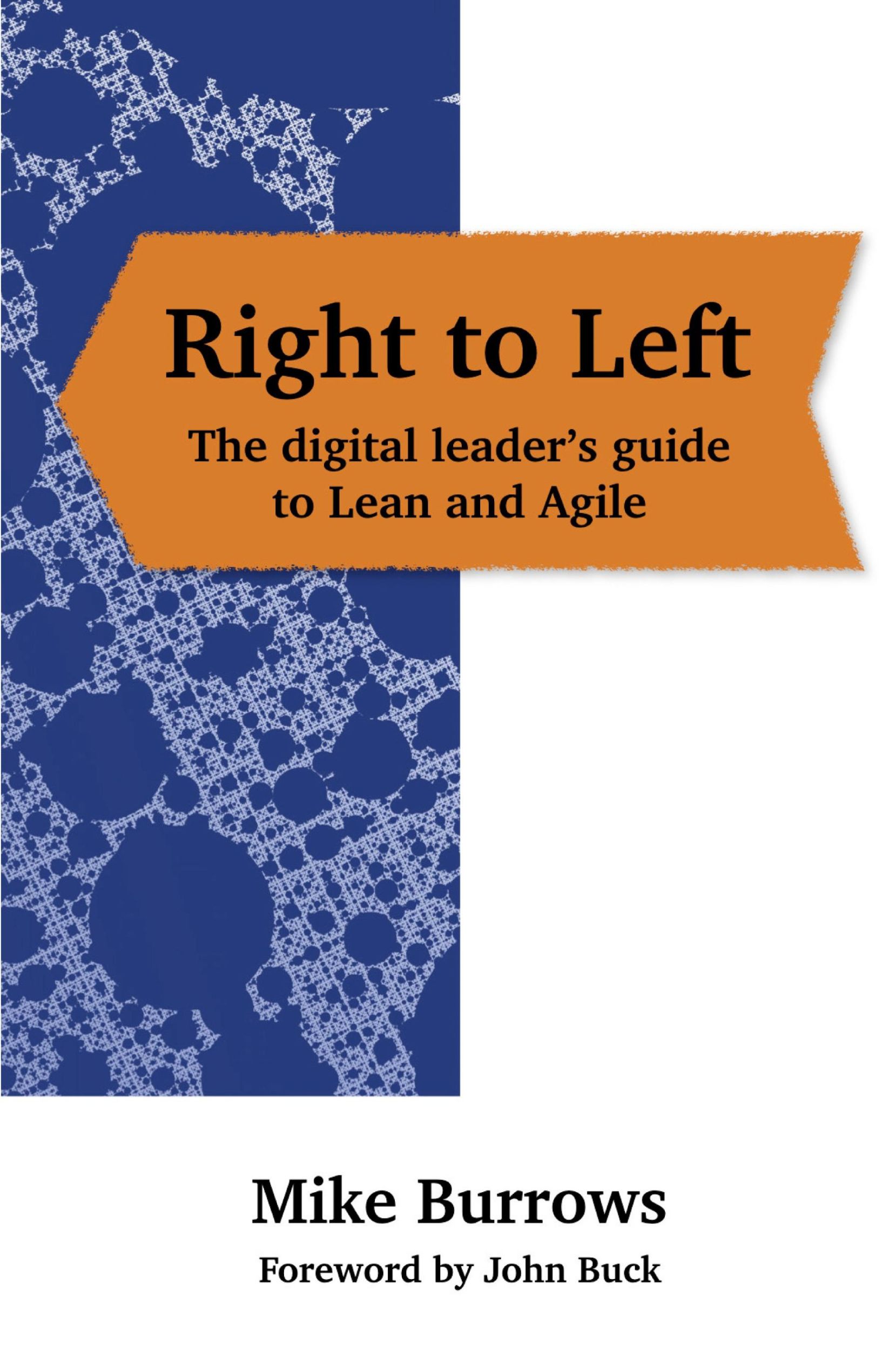 Cover: 9781789555318 | Right to Left | The digital leader's guide to Lean and Agile | Burrows