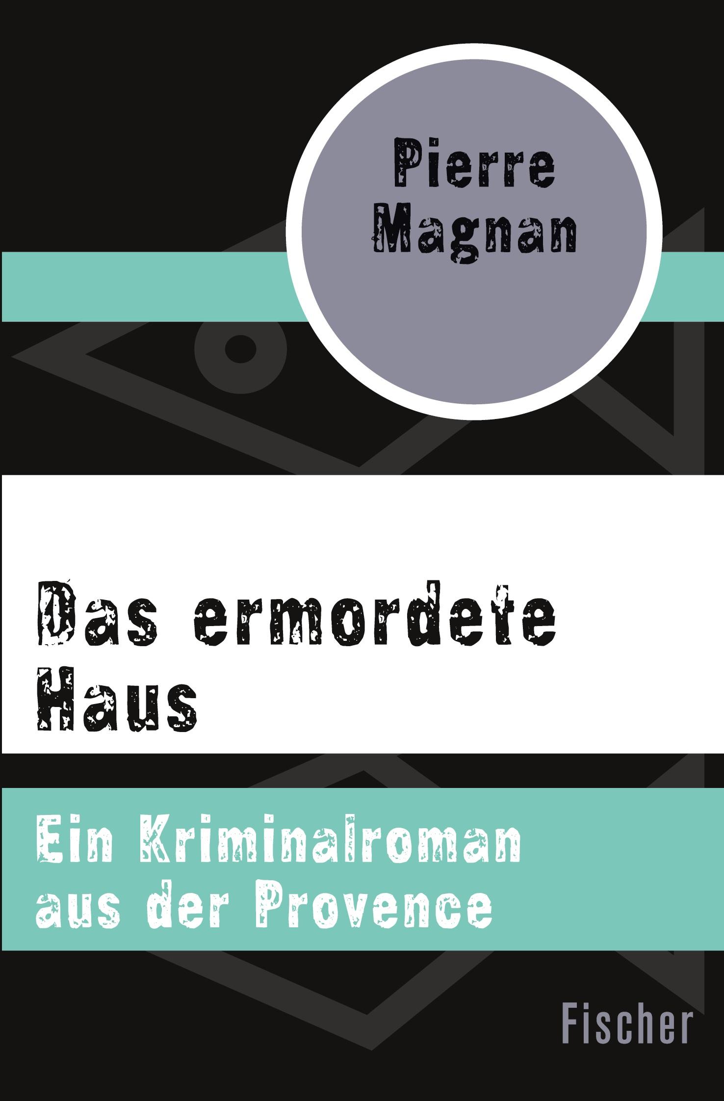 Cover: 9783596305858 | Das ermordete Haus | Kriminalroman | Pierre Magnan | Taschenbuch