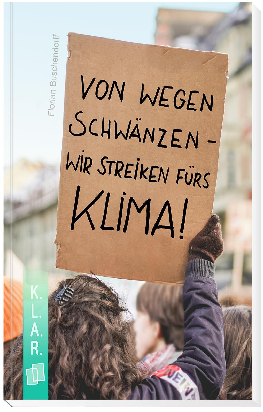 Bild: 9783834644466 | Von wegen schwänzen  wir streiken fürs Klima! | Florian Buschendorff