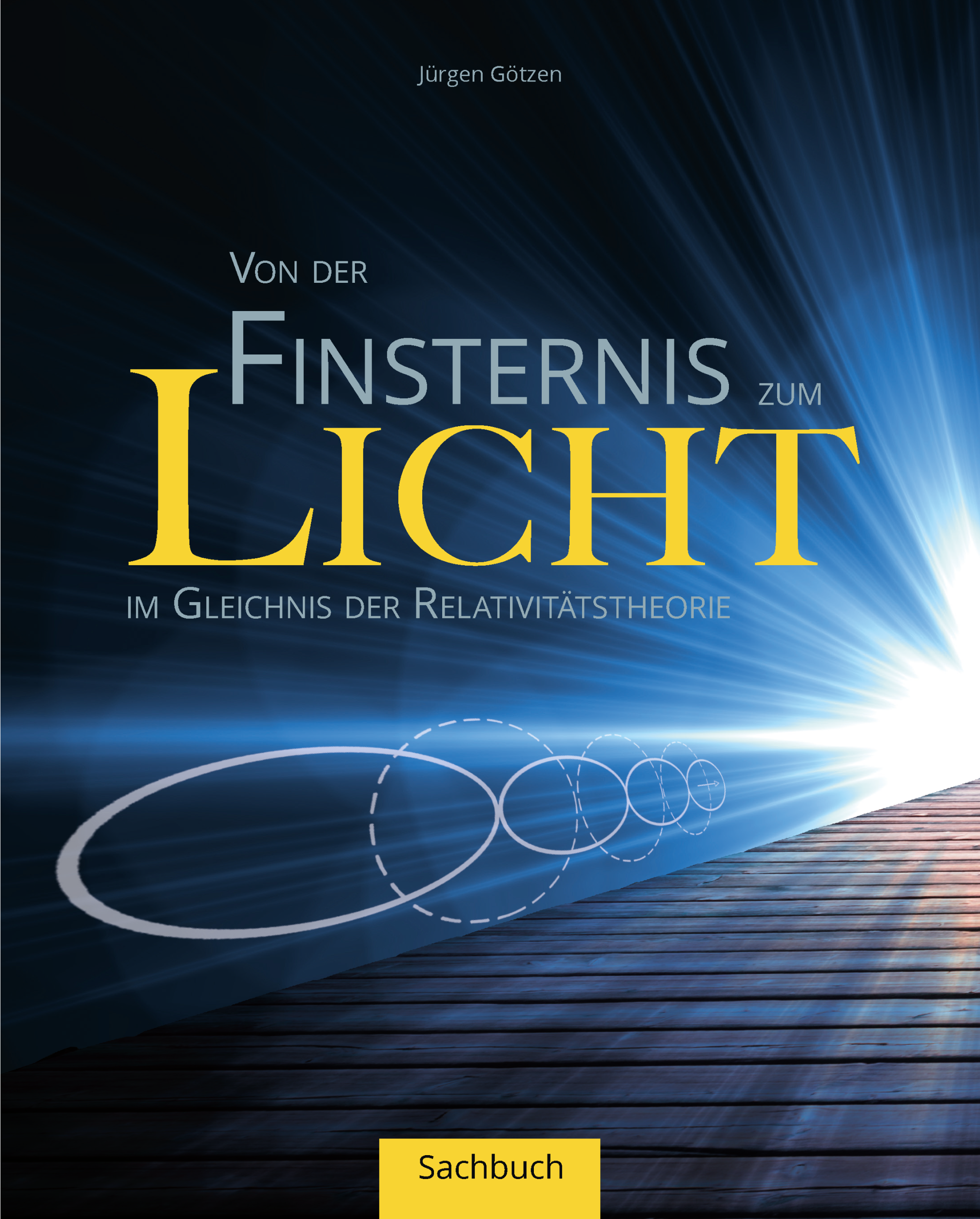 Cover: 9783942258708 | Von der Finsternis zum Licht | Im Gleichnis der Relativitätstheorie