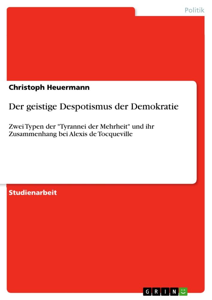 Cover: 9783656336969 | Der geistige Despotismus der Demokratie | Christoph Heuermann | Buch