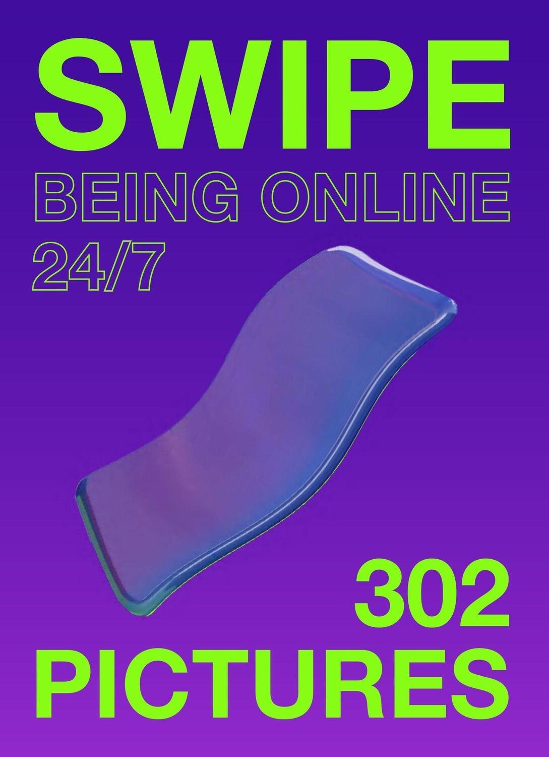 Cover: 9789063696573 | Swipe | Being online 24/7 | Ieva Jukusa (u. a.) | Taschenbuch | 212 S.