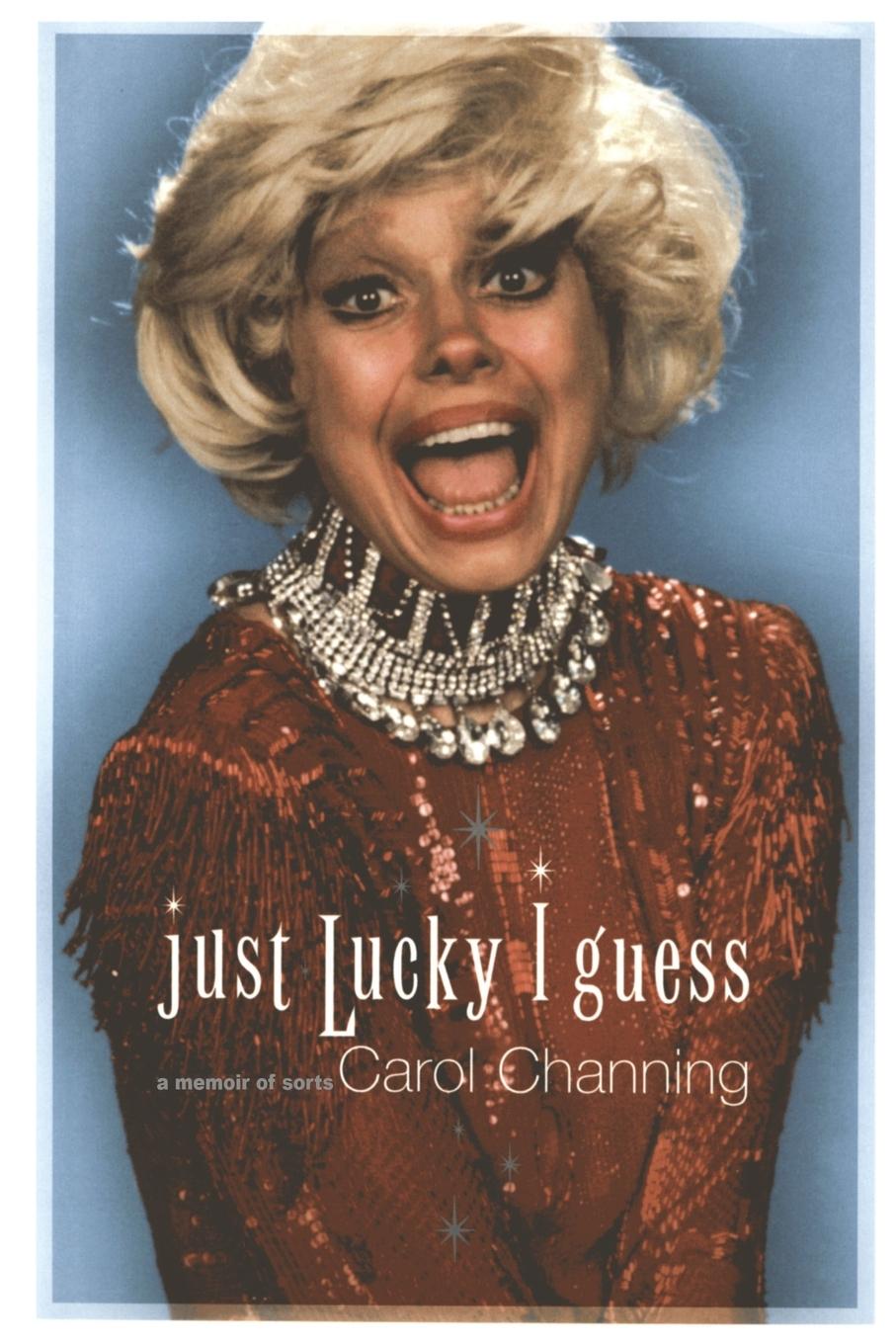 Cover: 9781416567684 | Just Lucky I Guess | A Memoir of Sorts | Carol Channing | Taschenbuch