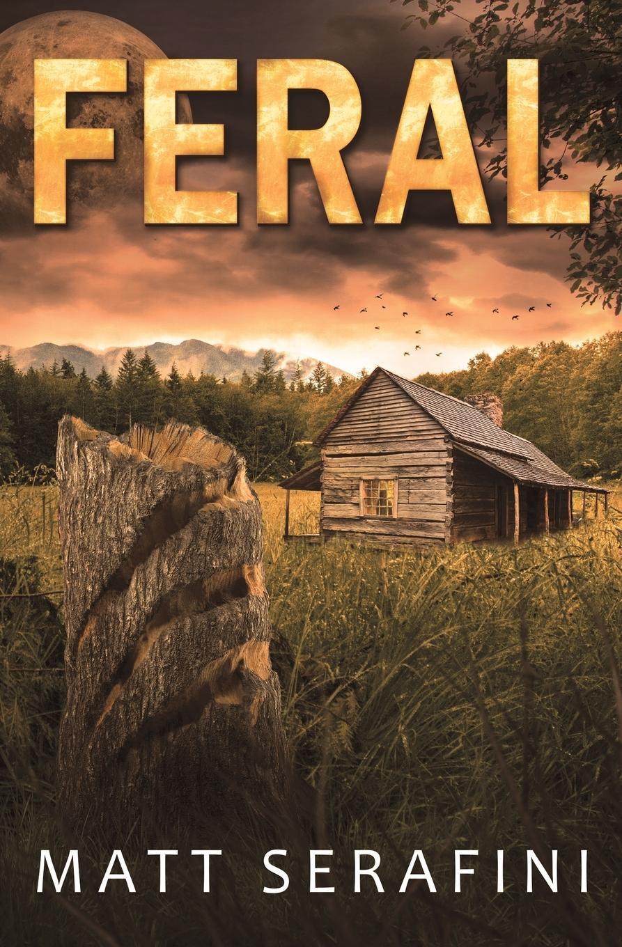 Cover: 9780999451908 | Feral | A Novel of Werewolf Horror | Matt Serafini | Taschenbuch