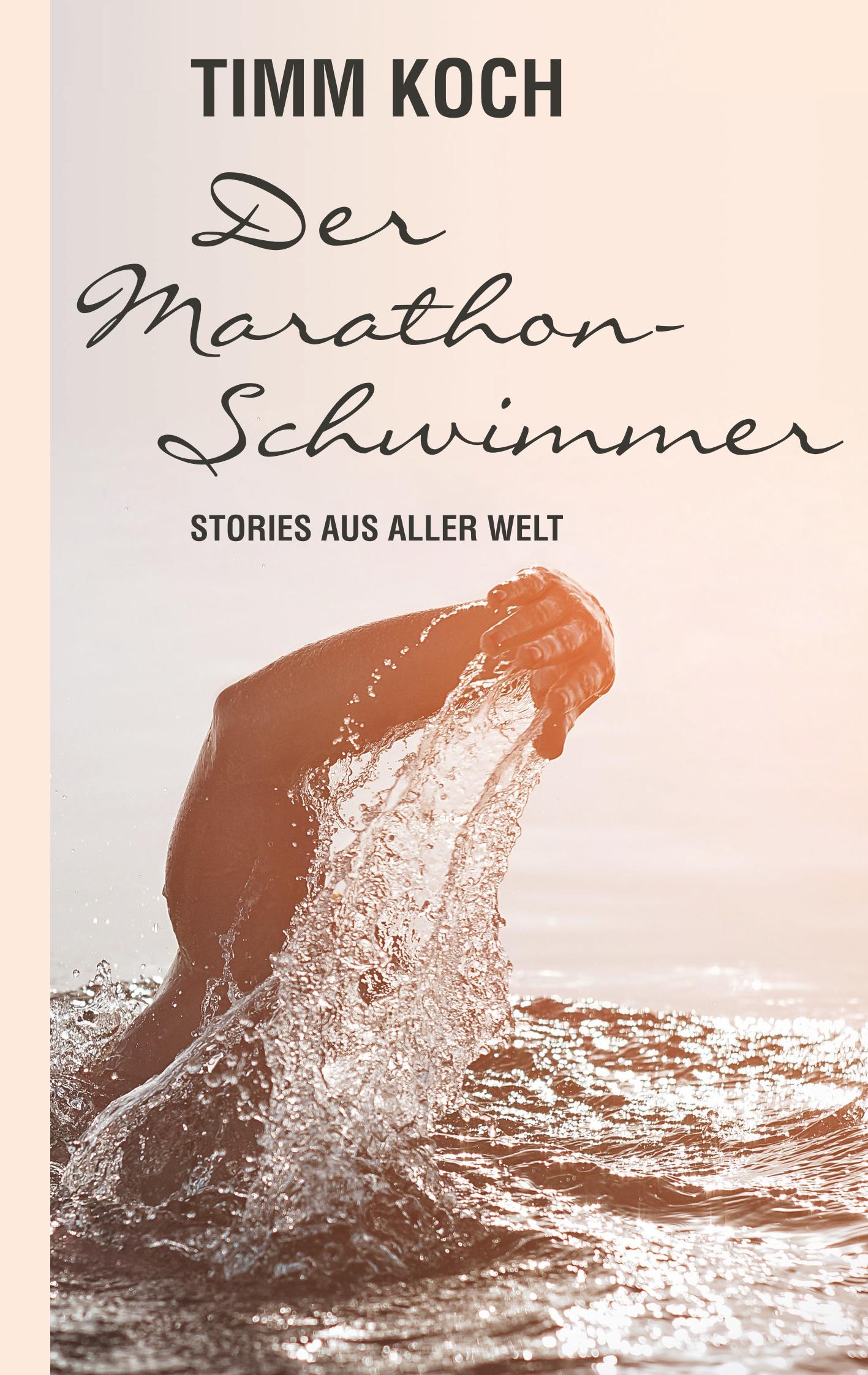 Cover: 9783943380460 | Der Marathonschwimmer | Stories aus aller Welt | Timm Koch | Buch