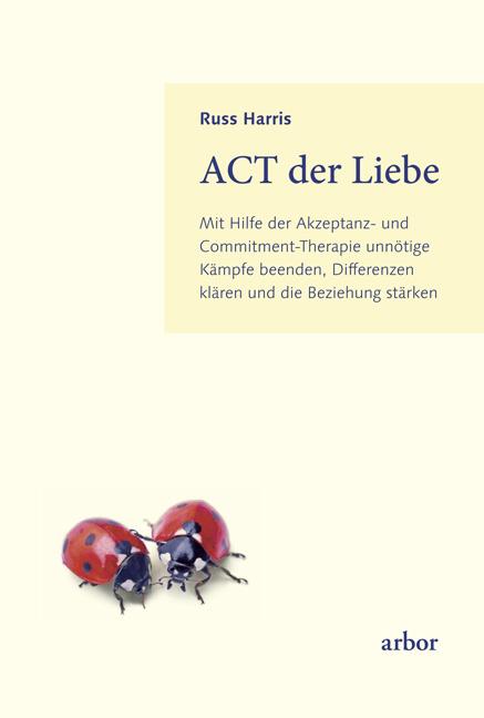 Cover: 9783867814232 | ACT der Liebe | Russ Harris | Taschenbuch | 312 S. | Deutsch | 2024