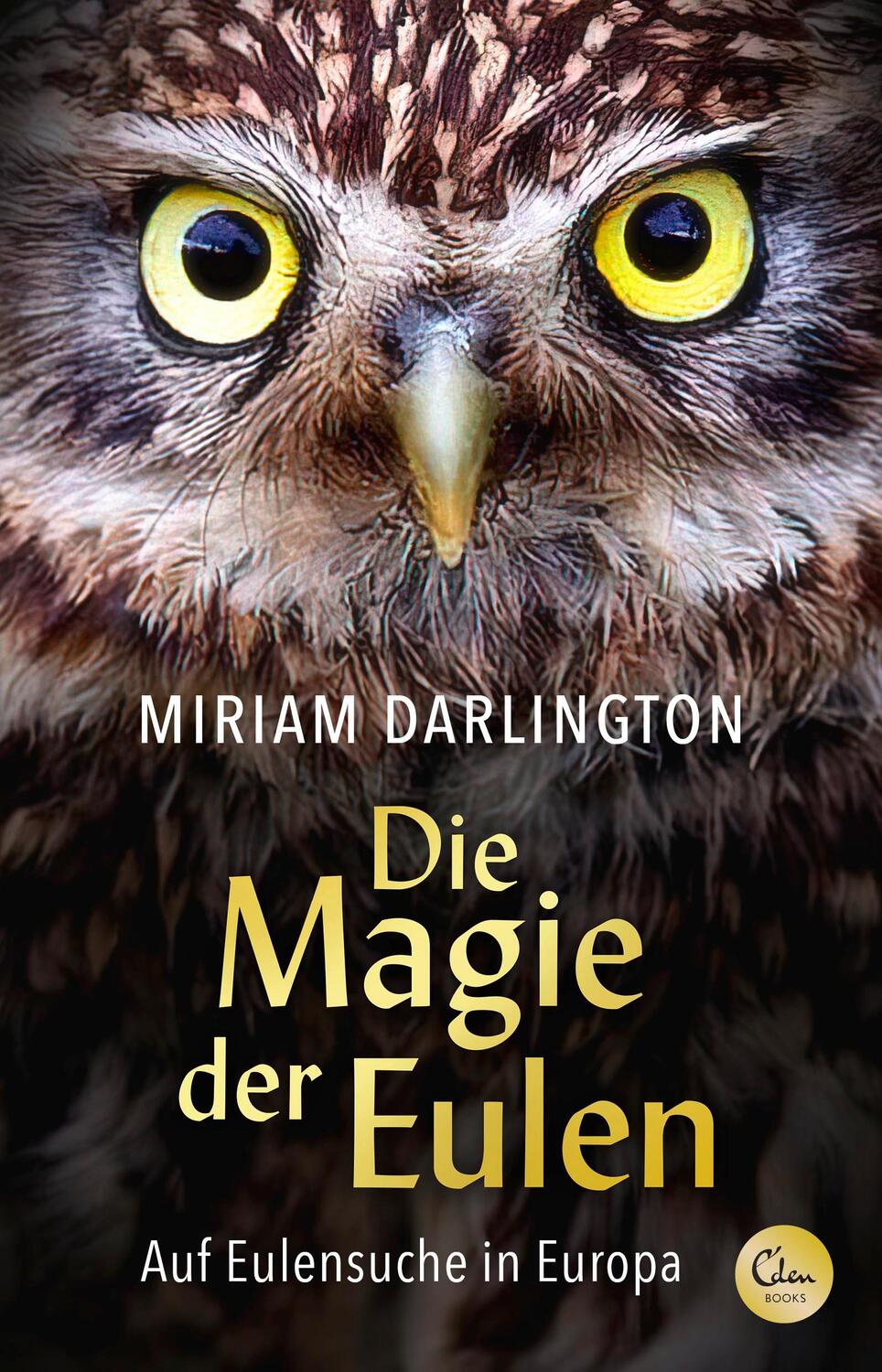 Cover: 9783959103411 | Die Magie der Eulen | Auf Eulensuche in Europa | Miriam Darlington