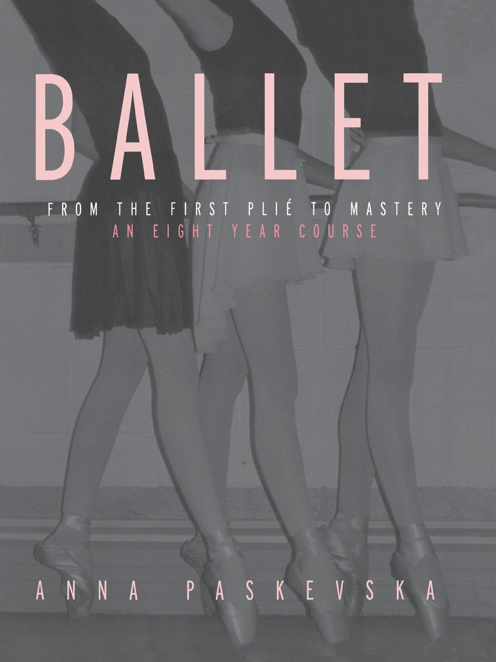 Cover: 9780415942911 | Ballet | From the First Plie to Mastery, An Eight-Year Course | Buch