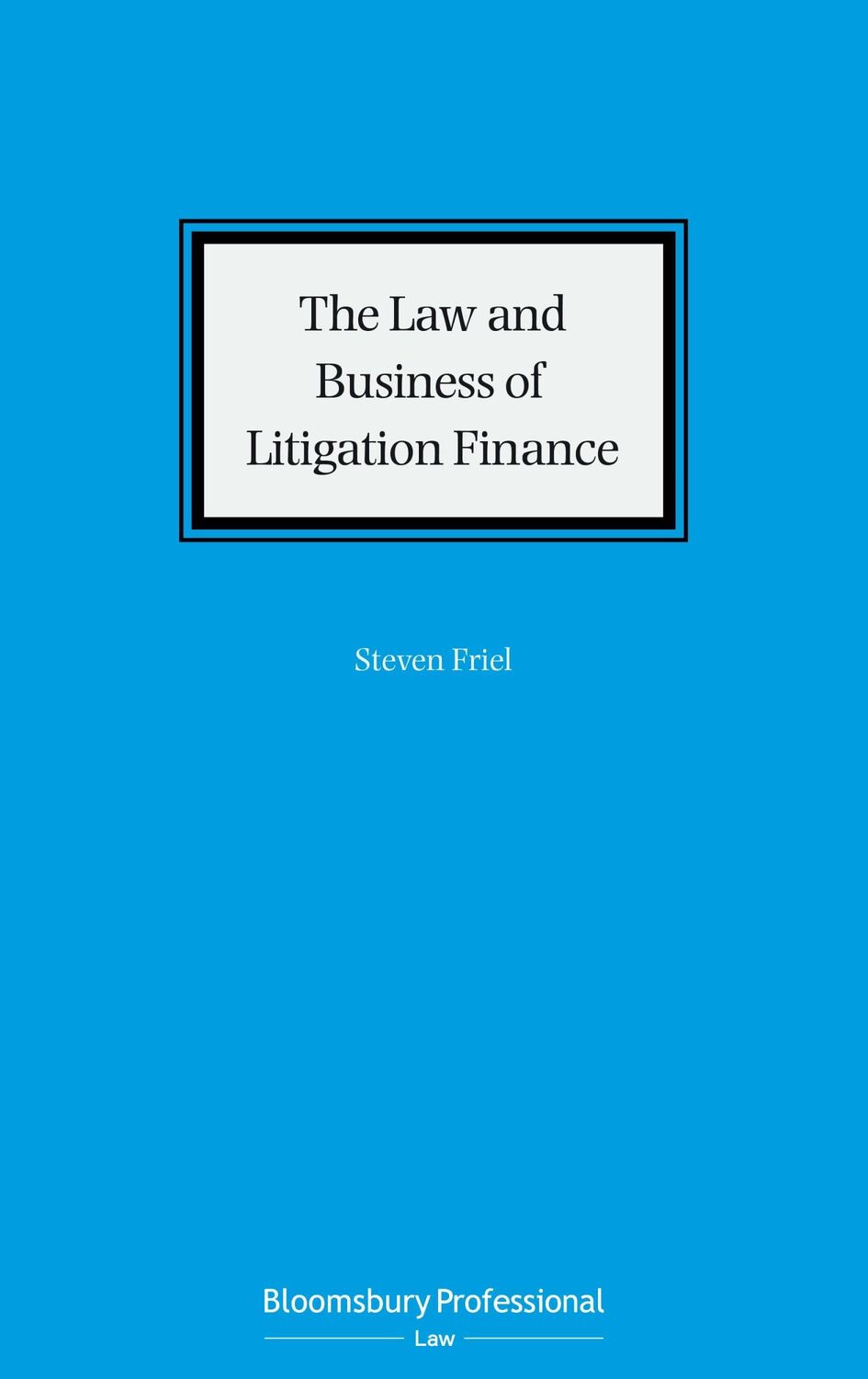 Cover: 9781526515254 | The Law and Business of Litigation Finance | Steven Friel | Buch