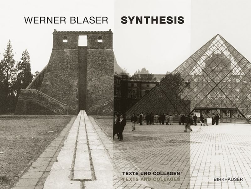 Cover: 9783035611366 | Synthesis | Texte und Collagen / Texts and Collages | Werner Blaser