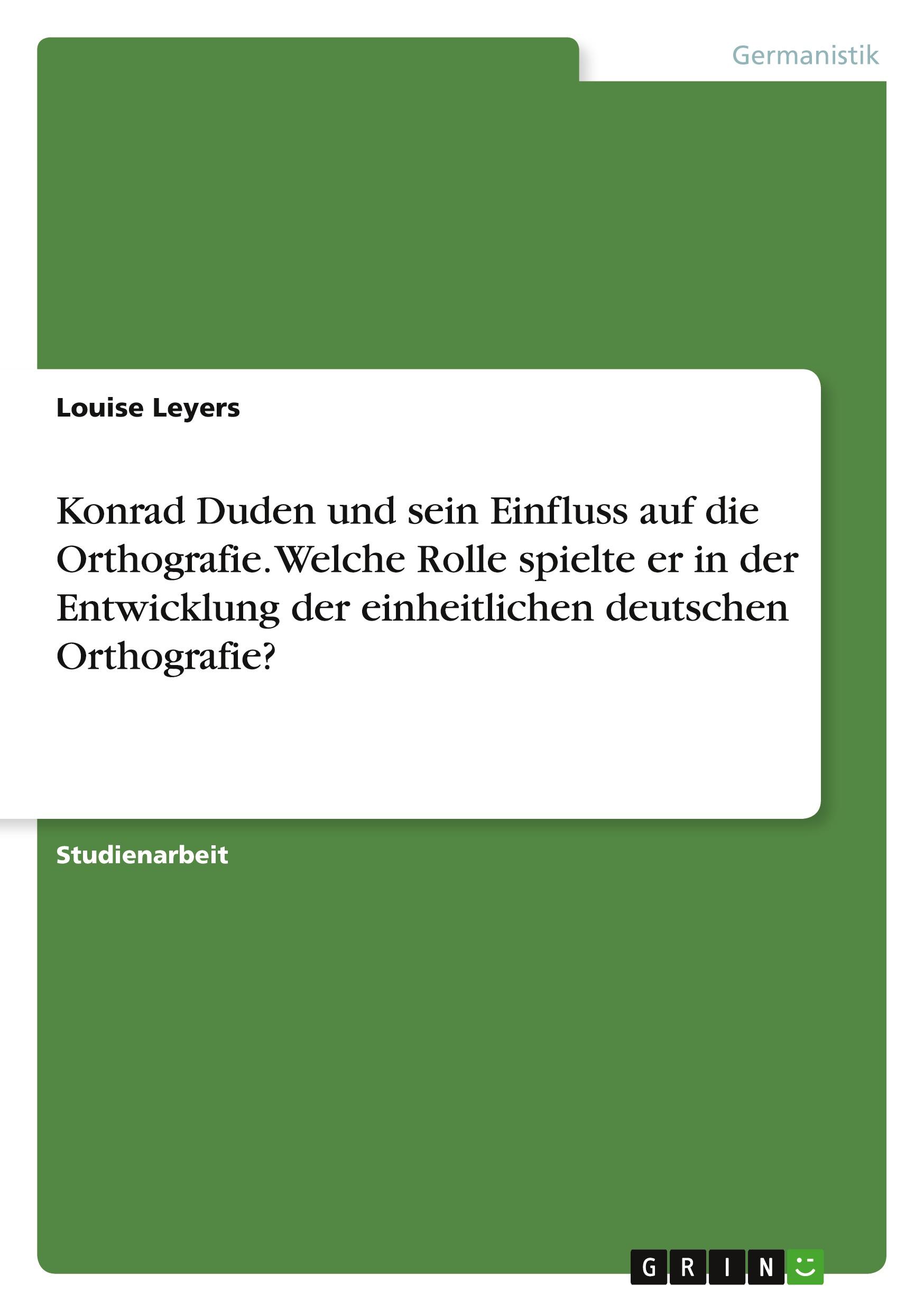 Cover: 9783346798787 | Konrad Duden und sein Einfluss auf die Orthografie. Welche Rolle...