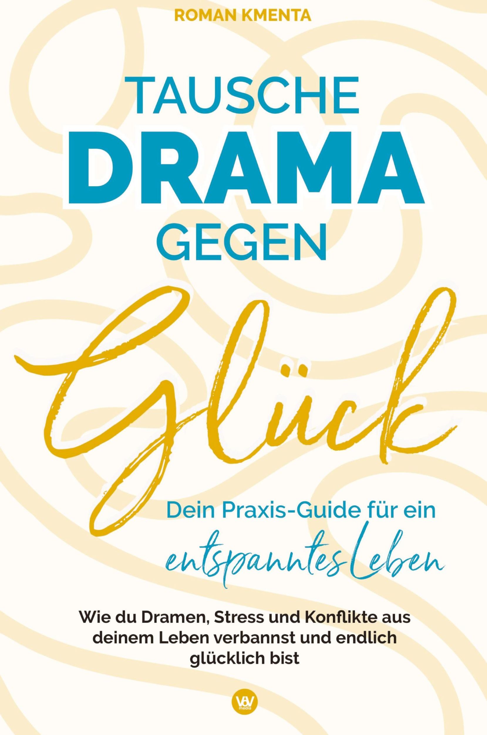 Cover: 9783903528079 | Tausche Drama gegen Glück | Roman Kmenta | Buch | 248 S. | Deutsch