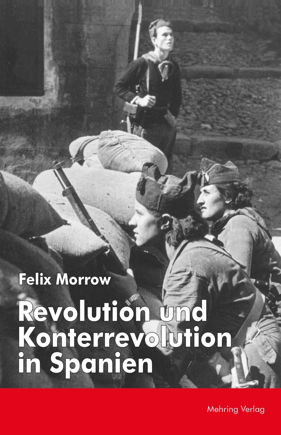 Cover: 9783886340934 | Revolution und Konterrevolution in Spanien | Felix Morrow | Buch