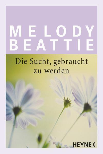 Cover: 9783453085206 | Die Sucht gebraucht zu werden | Melody Beattie | Taschenbuch | 288 S.