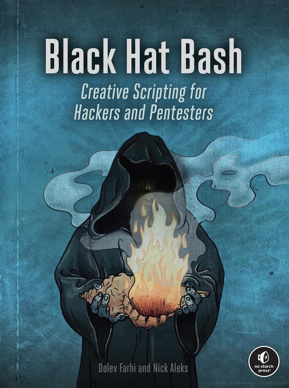 Cover: 9781718503748 | Black Hat Bash | Creative Scripting for Hackers and Pentesters | Buch