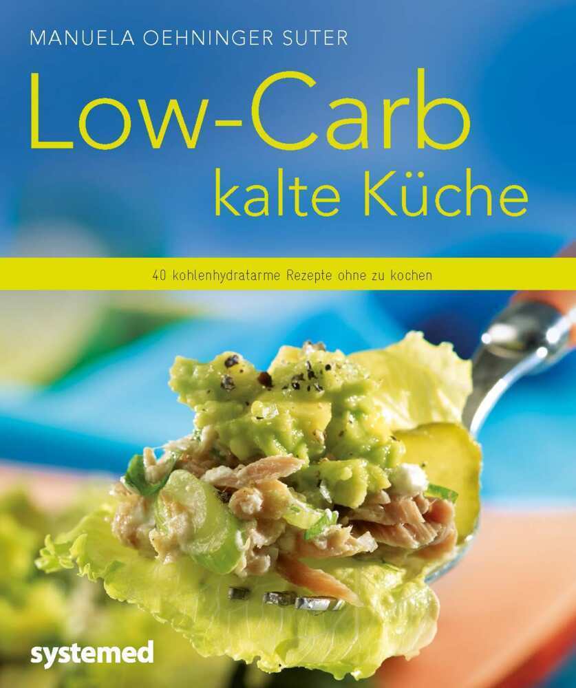 Cover: 9783958140219 | Low-Carb kalte Küche | 40 kohlenhydratarme Rezepte ohne zu kochen