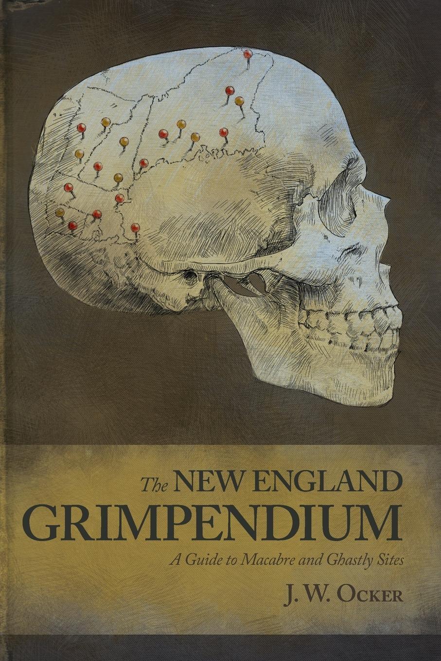 Cover: 9780881509199 | New England Grimpendium | A Guide to Macabre and Ghastly Sites | Ocker