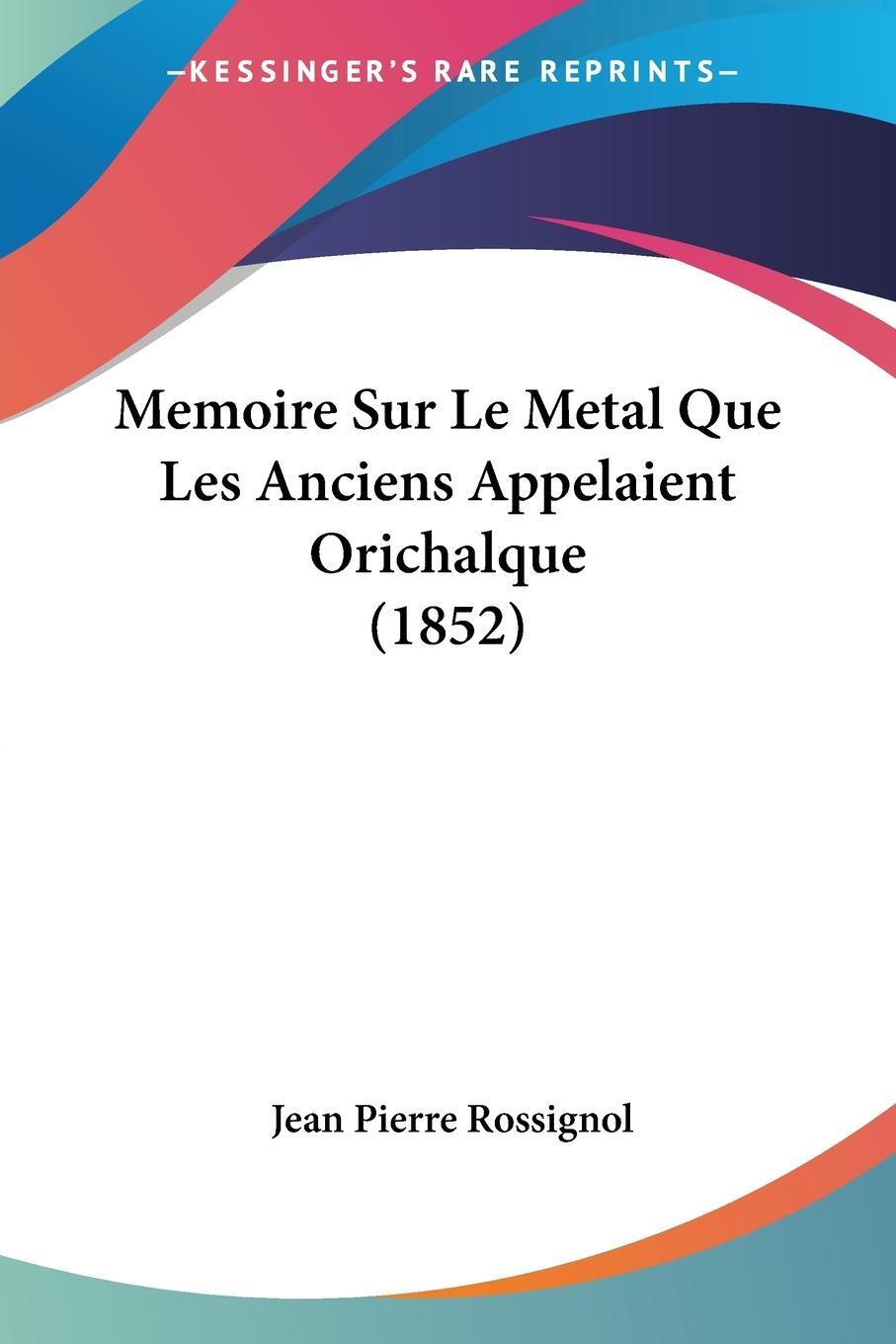 Cover: 9781120426000 | Memoire Sur Le Metal Que Les Anciens Appelaient Orichalque (1852)