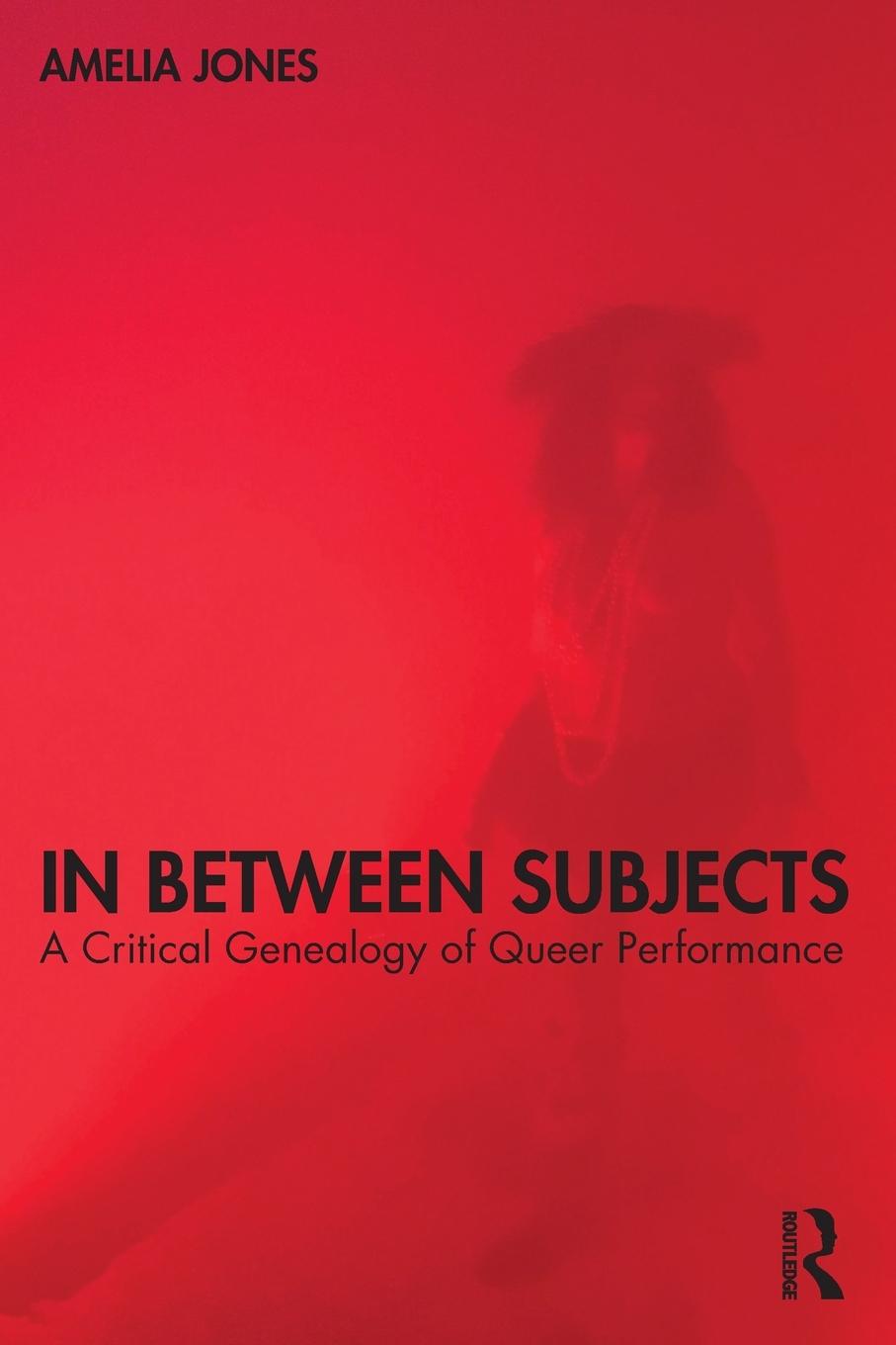 Cover: 9780367533762 | In Between Subjects | A Critical Genealogy of Queer Performance | Buch