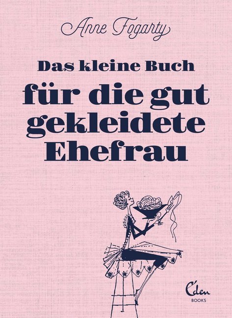 Cover: 9783959100762 | Das kleine Buch für die gut gekleidete Ehefrau | Anne Fogarty | Buch