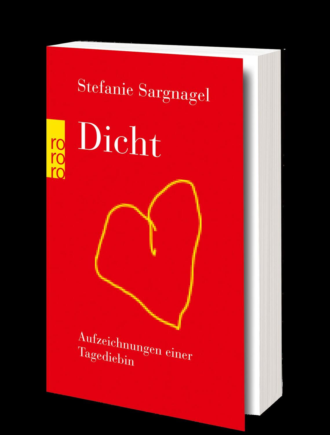 Bild: 9783499274831 | Dicht | Aufzeichnungen einer Tagediebin | Stefanie Sargnagel | Buch