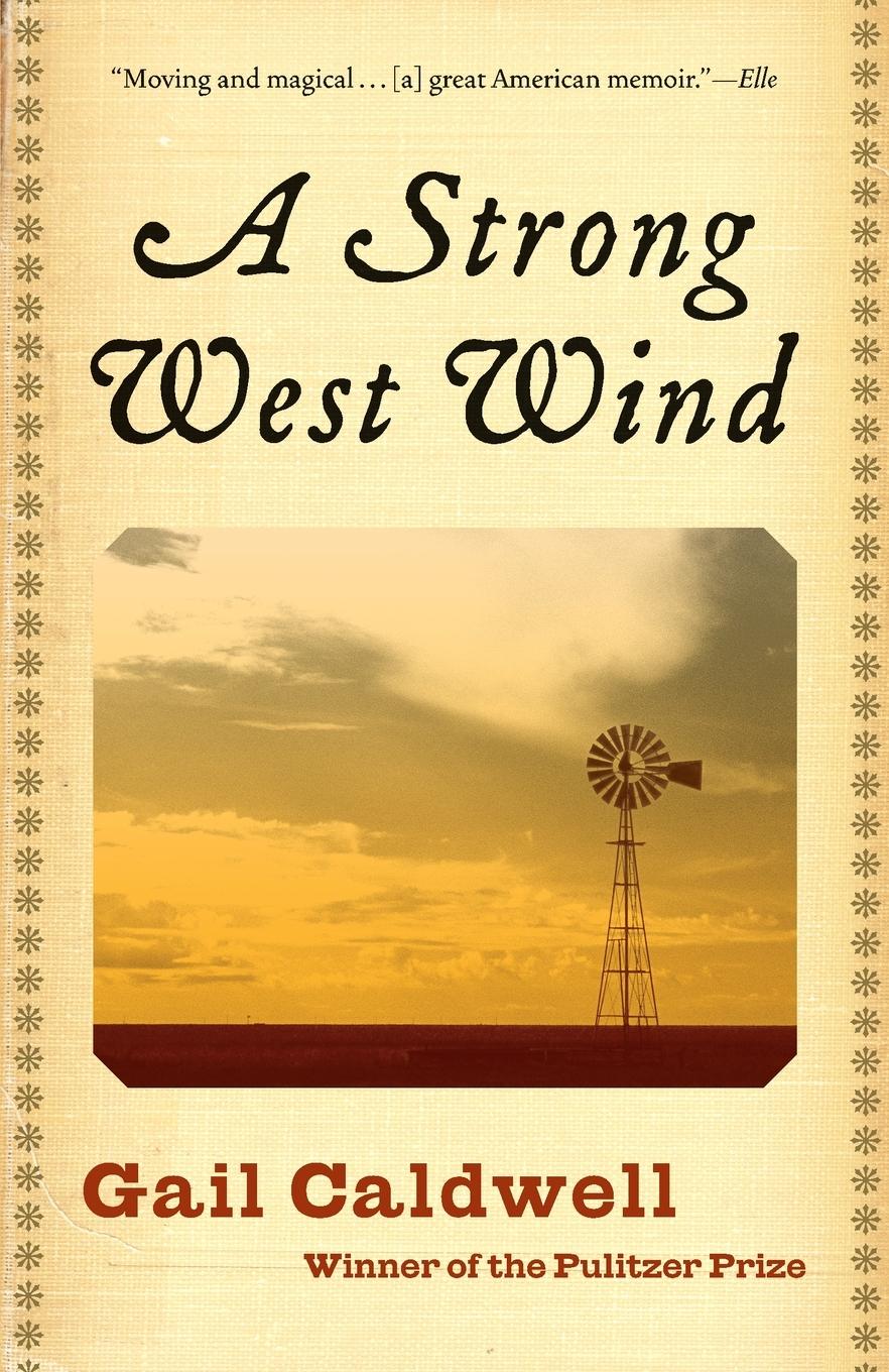 Cover: 9780812972566 | A Strong West Wind | A Memoir | Gail Caldwell | Taschenbuch | Englisch