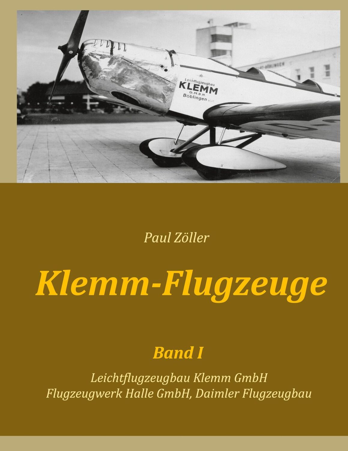 Cover: 9783752625806 | Klemm-Flugzeuge I | Paul Zöller | Taschenbuch | Klemm-Flugzeuge | 2020