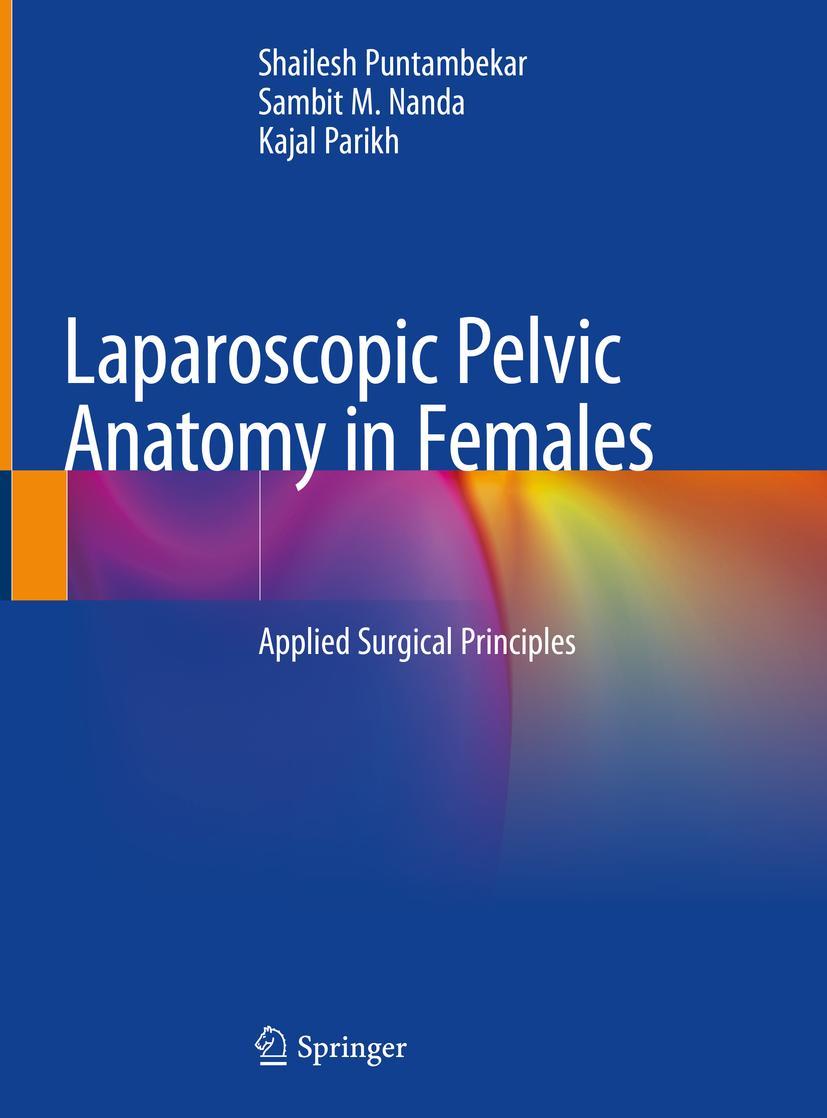 Cover: 9789811386527 | Laparoscopic Pelvic Anatomy in Females | Applied Surgical Principles