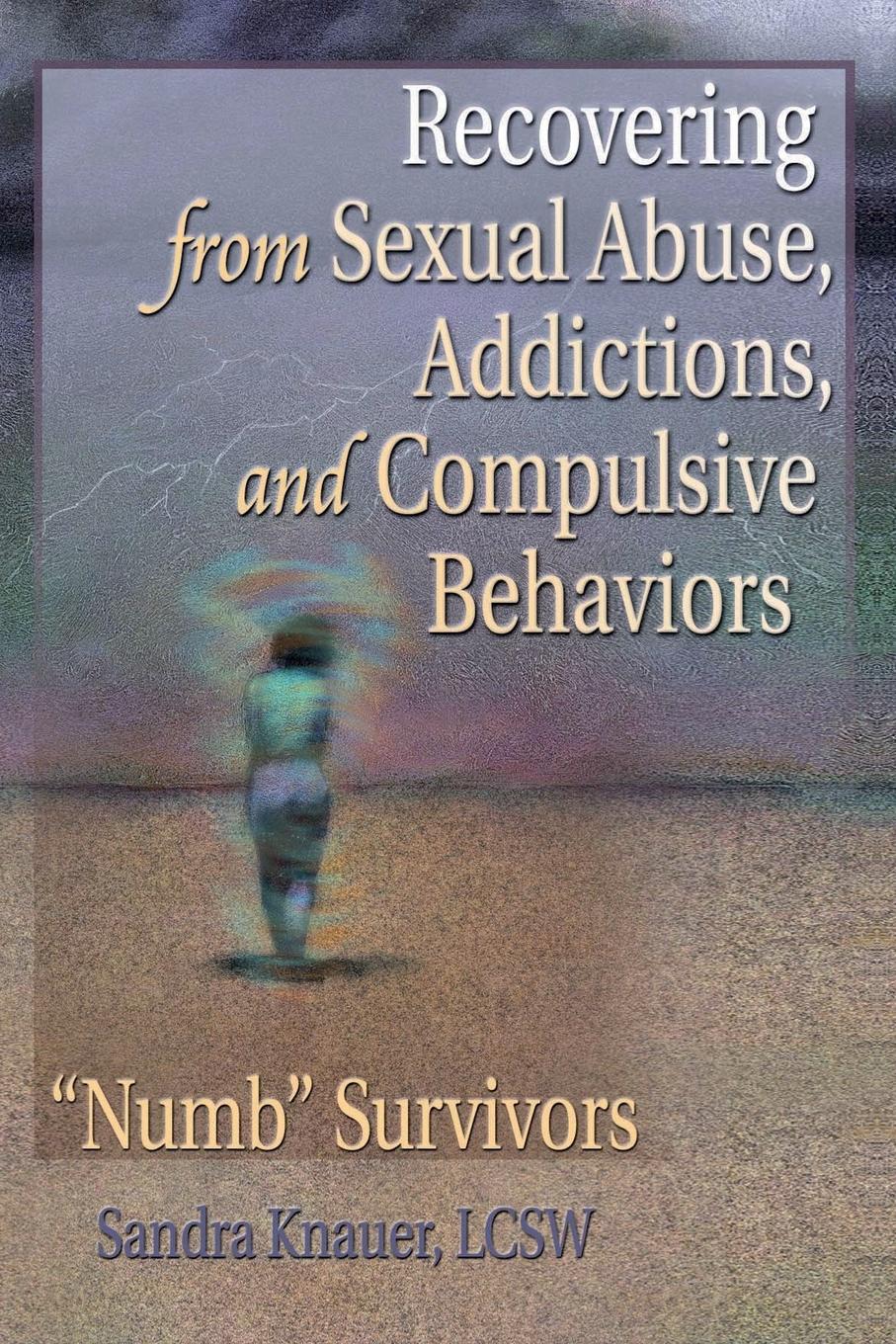 Cover: 9780789014580 | Recovering from Sexual Abuse, Addictions, and Compulsive Behaviors