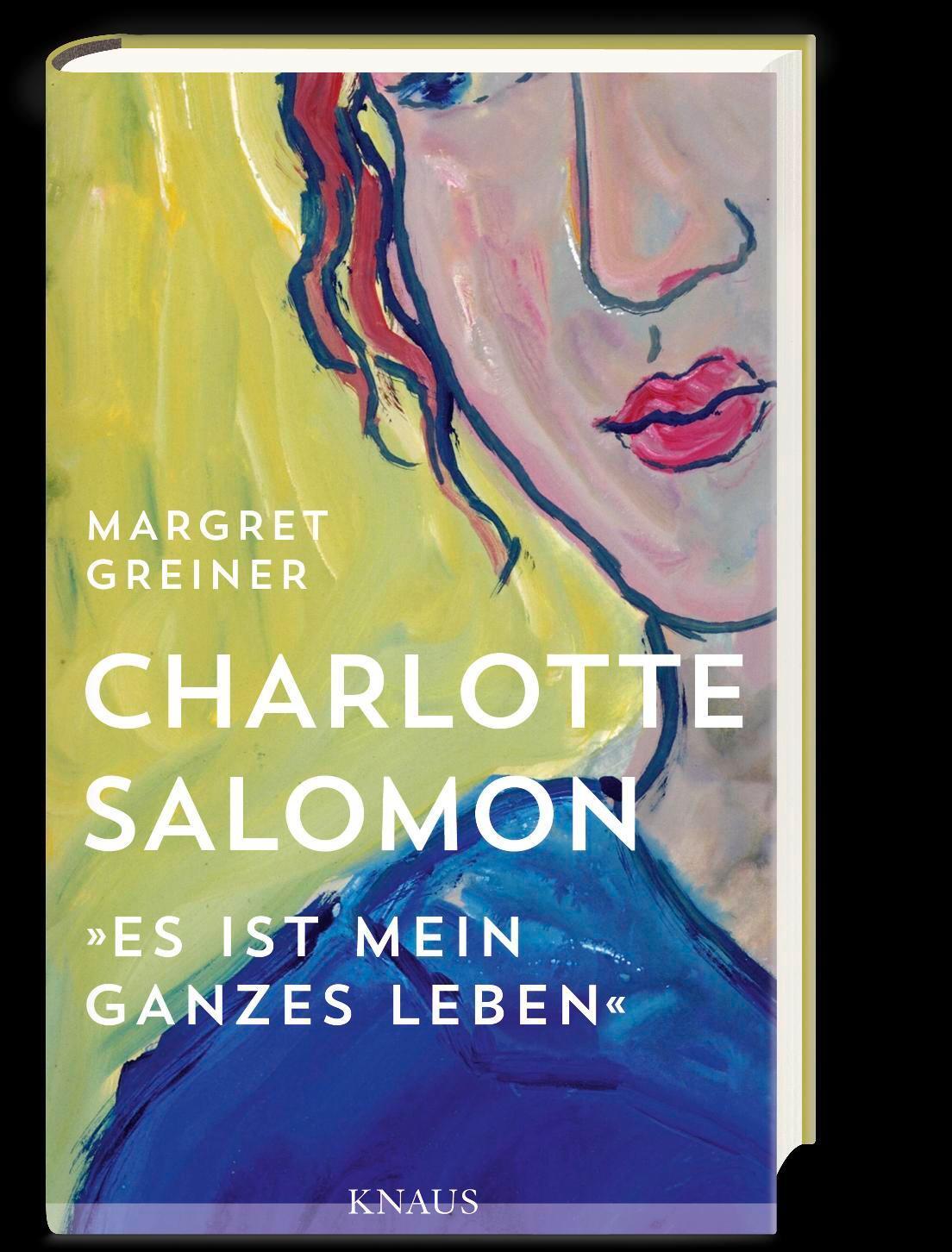 Bild: 9783813507218 | Charlotte Salomon | "Es ist mein ganzes Leben" | Margret Greiner