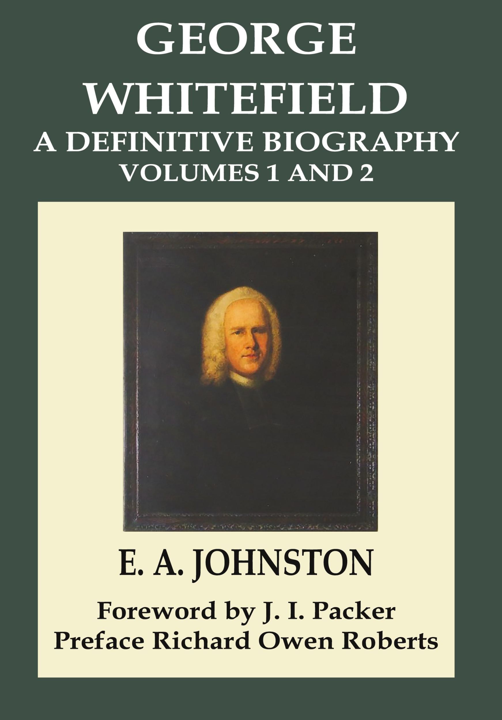 Cover: 9798989042241 | George Whitefield, A Definitive Biography | Volumes 1 and 2 Combined