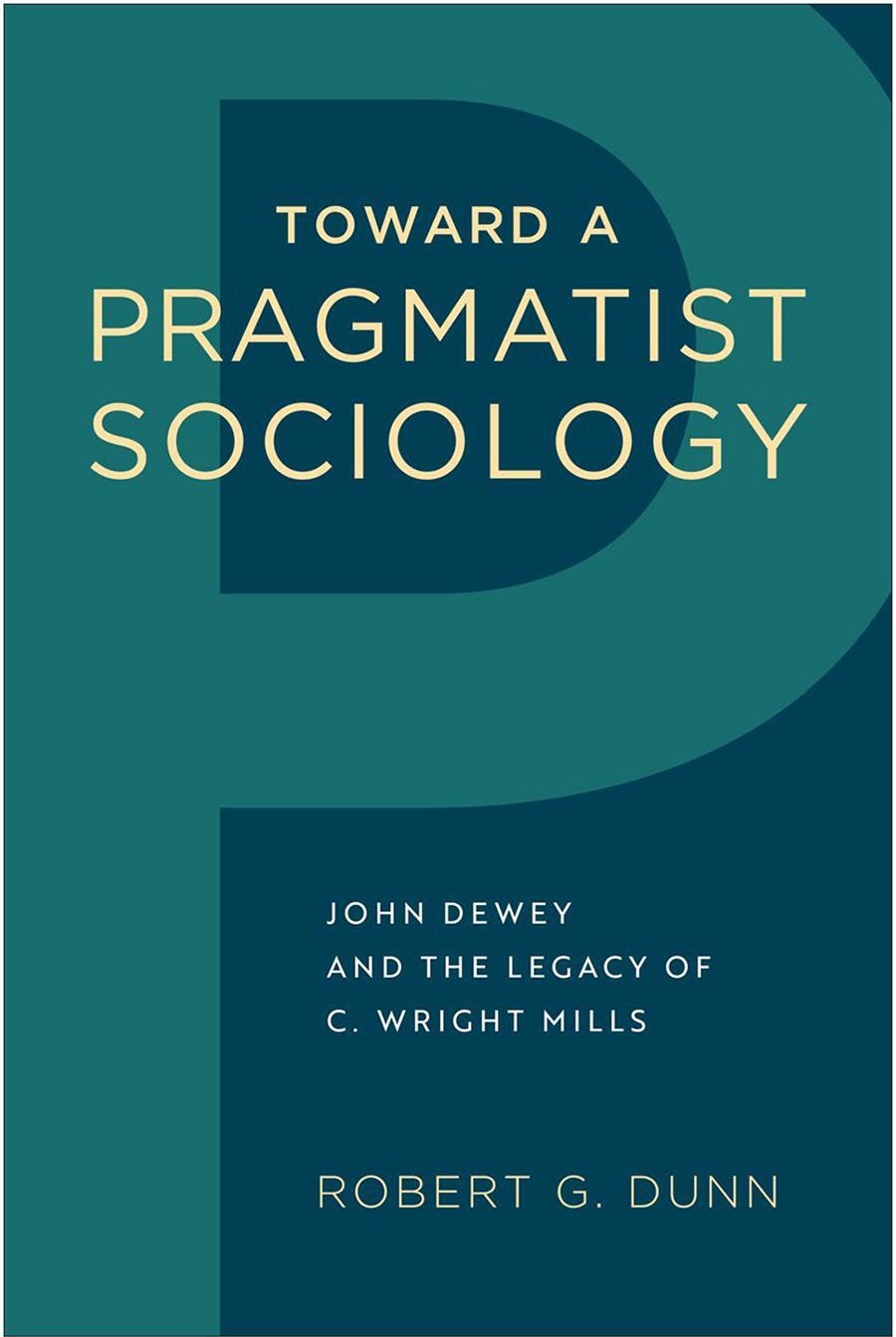 Cover: 9781439914595 | Toward a Pragmatist Sociology: John Dewey and the Legacy of C....