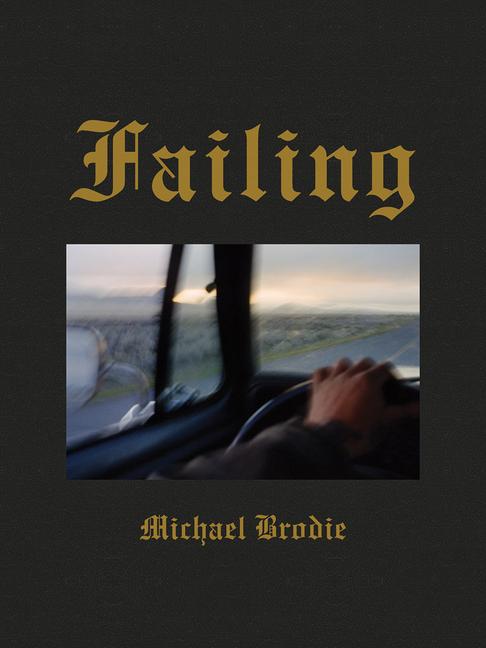 Cover: 9781936611232 | Michael Brodie: Failing | Buch | Englisch | 2025 | EAN 9781936611232