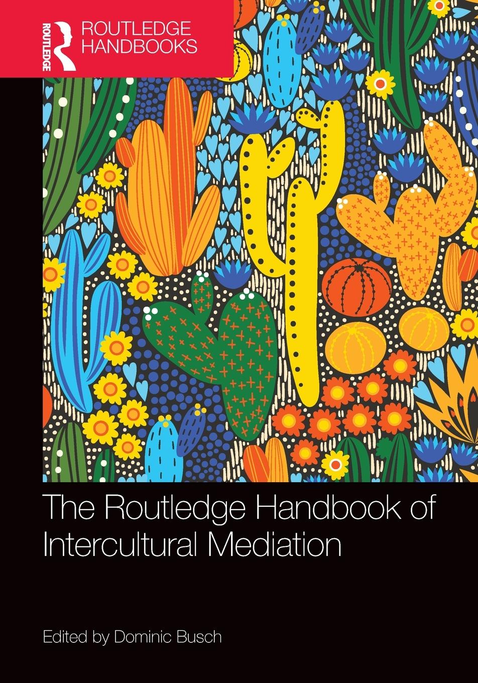 Cover: 9781032130606 | The Routledge Handbook of Intercultural Mediation | Dominic Busch