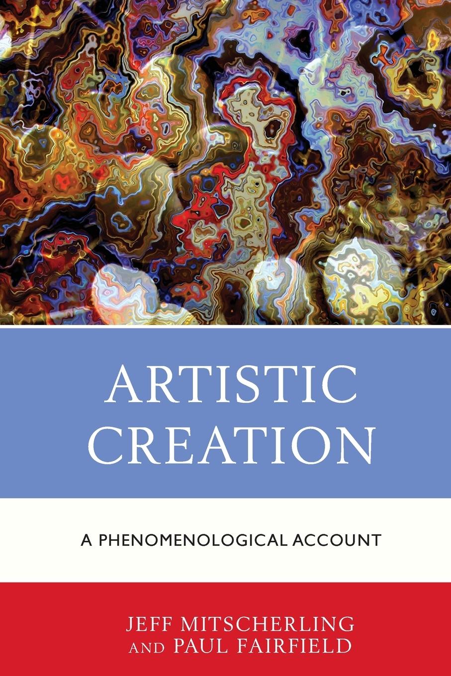 Cover: 9781498593557 | Artistic Creation | A Phenomenological Account | Mitscherling (u. a.)